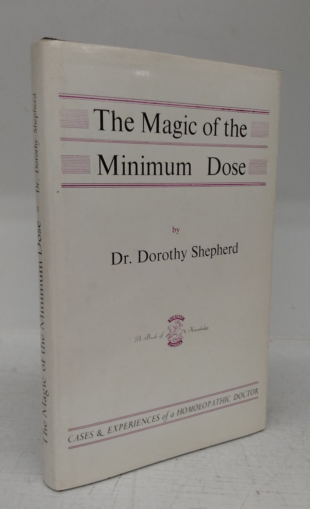 The Magic of the Minimum Dose: Experiences and Cases