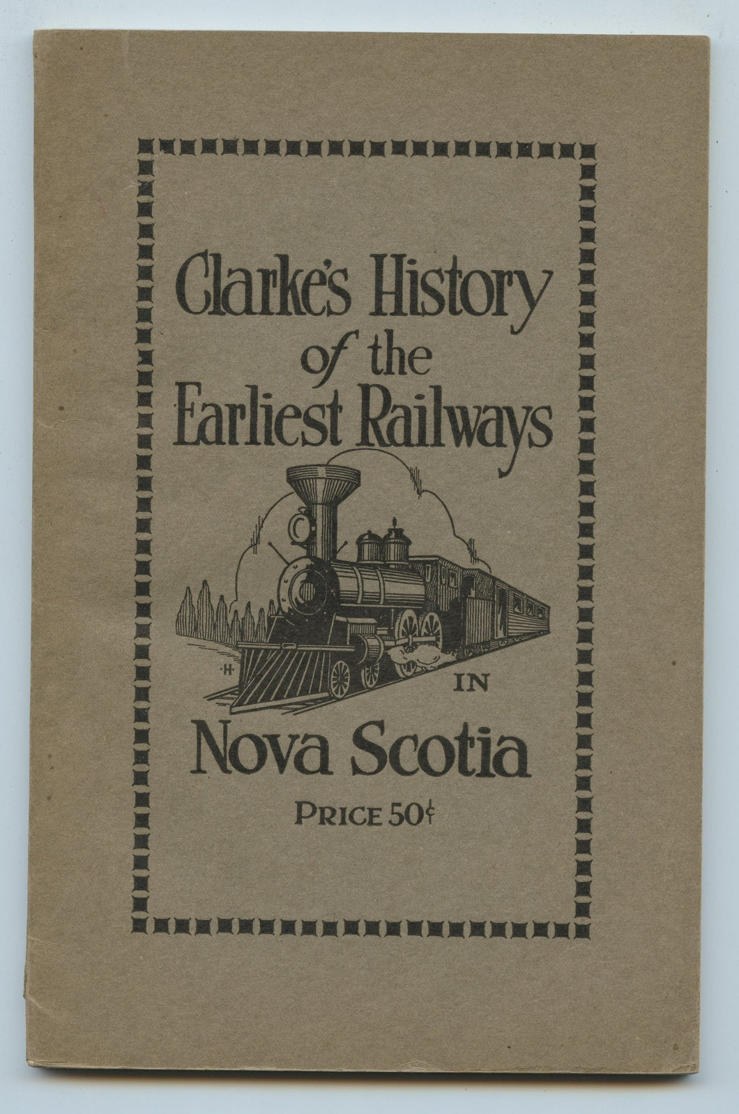 Clarke's History of the Earliest Railways in Nova Scotia
