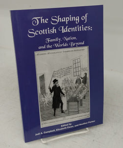 The Shaping of Scottish Identities: Family, Nation, and the Worlds Beyond