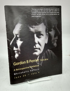 Gordon B. Perrier 1935-2014: A Retrospective Exhibition