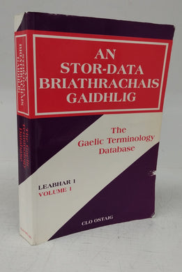 An Stor-Data Briathrachais Gaidhlig; The Gaelic Terminology Database. Vol. 1