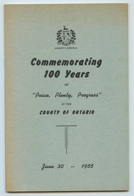 Commemorating 100 Years of "Peace, Plenty, Progress" in the County of Ontario 
