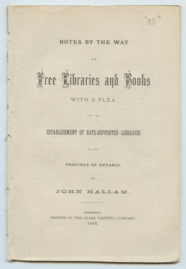 Notes by the Way on Free Libraries and Books with a  Plea for the Establishment of Rate-Supported Libraries in the Province of Ontario