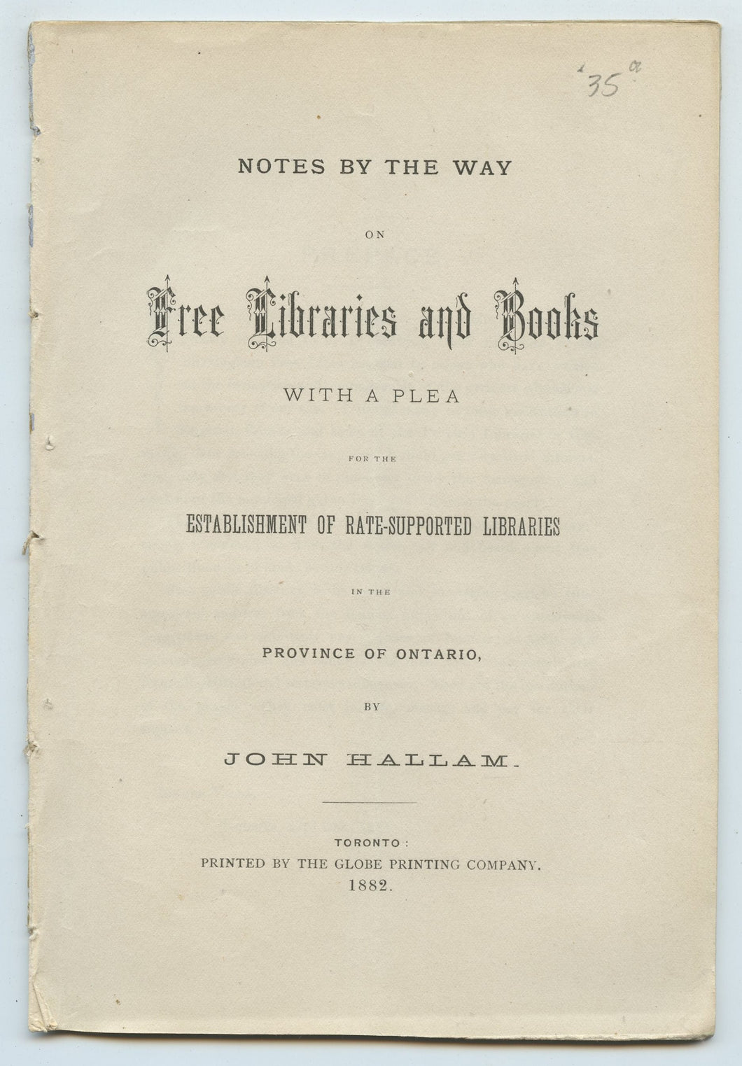 Notes by the Way on Free Libraries and Books with a  Plea for the Establishment of Rate-Supported Libraries in the Province of Ontario