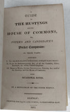 A Guide to The Hustings and the House of Commons, or, Voter's and Candidate's Pocket Companion