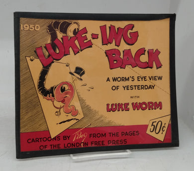 Luke-ing Back: A Worm's Eye View of Yesterday with Luke Worm
