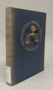 Trial of the Major War Criminals before the International Military Tribunal, Nuremberg, 14 November 1945 - 1 October 1946 (Volume XVIII)