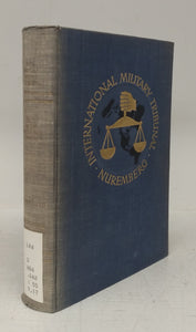 Trial of the Major War Criminals before the International Military Tribunal, Nuremberg, 14 November 1945 - 1 October 1946 (Volume XVII)