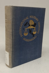 Trial of the Major War Criminals before the International Military Tribunal, Nuremberg, 14 November 1945 - 1 October 1946 (Volume XXXVI - Documents and Other Material in Evidence Nos 908 - D to 224 - F)