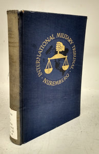 Trial of the Major War Criminals before the International Military Tribunal, Nuremberg, 14 November 1945 - 1 October 1946 (Volume IV)