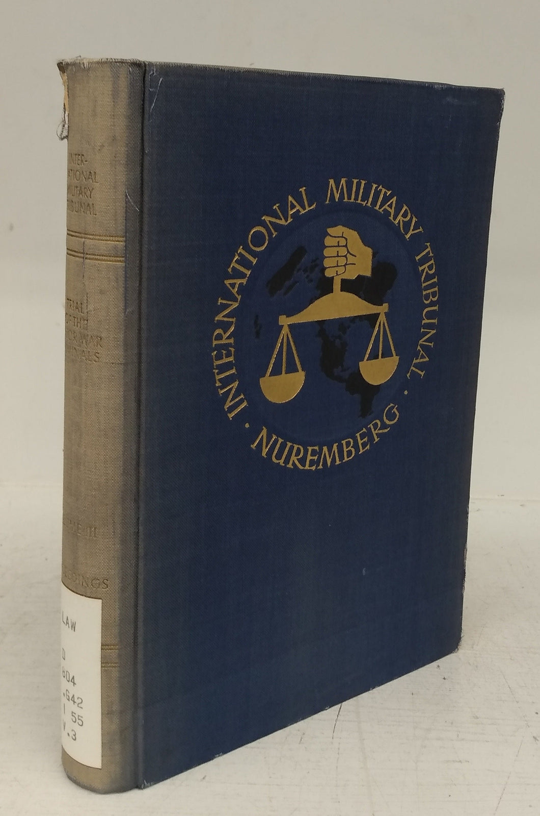 Trial of the Major War Criminals before the International Military Tribunal, Nuremberg, 14 November 1945 - 1 October 1946 (Volume III)