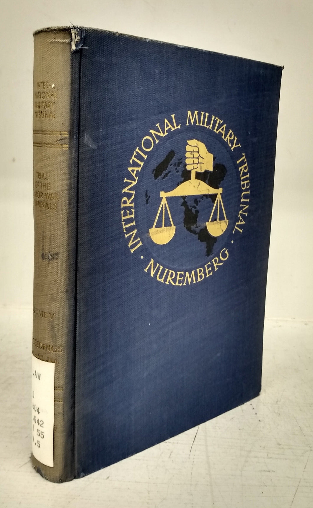 Trial of the Major War Criminals before the International Military Tribunal, Nuremberg, 14 November 1945 - 1 October 1946 (Volume V)