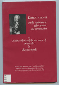 Dissertations On the Mechanics of Effervescence and Fermentation and On the Mechanics of the Movement of the Muscles