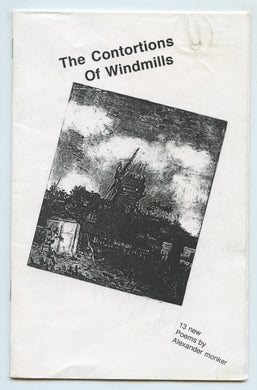 The Contortions Of Windmills: 13 new Poems