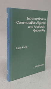 Introduction to Commutative Algebra and Algebraic Geometry