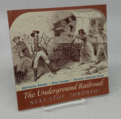 The Underground Railroad: Next Stop, Toronto!