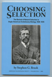 Choosing Selection: The Revival of Natural Selection in Anglo-American Evolutionary Biology, 1930-1970