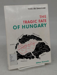 The Tragic Fate of  Hungary: A Country Carved-up Alive at Trianon
