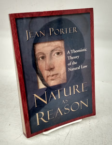 Nature As Reason: A Thomistic Theory of the Natural Law