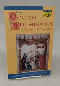 Doctor Illuminatus: A Ramon Llull Reader