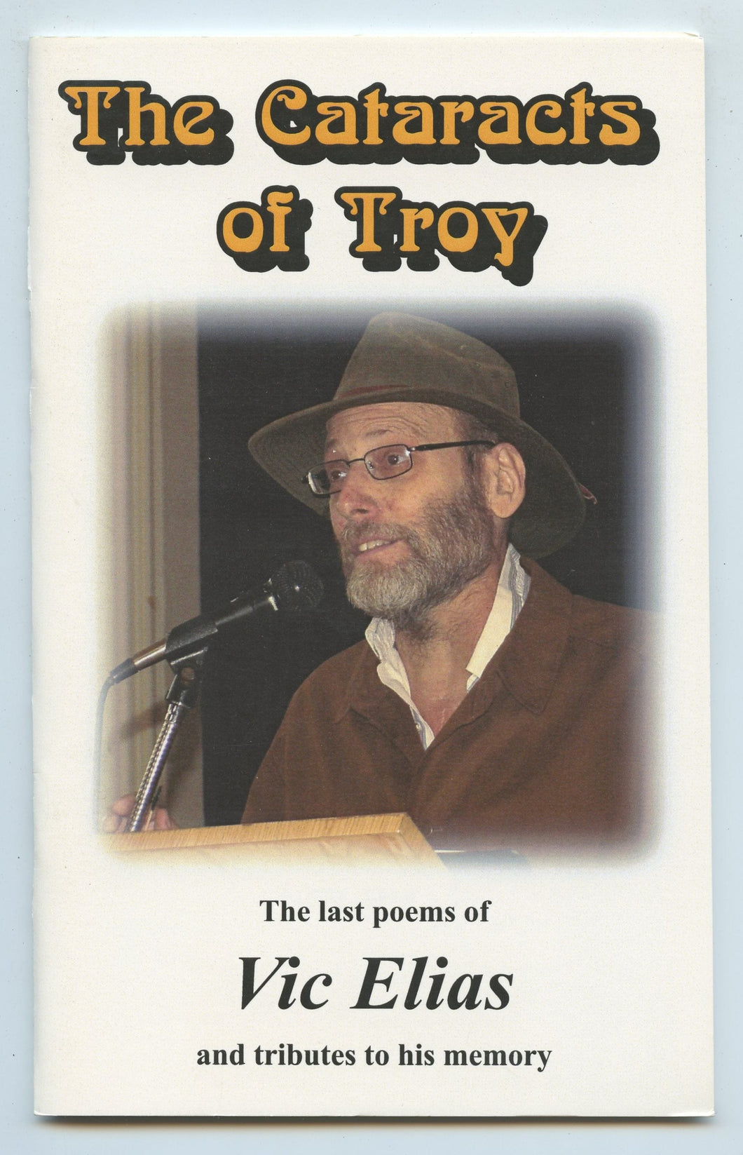 The Cataracts of Troy: The last poems of Vic Elias and tributes to his memory