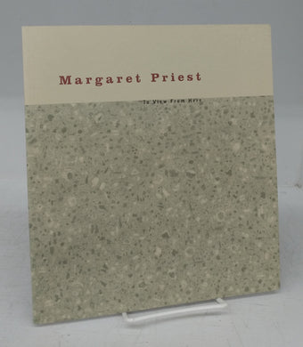 Margaret Priest: To View From Here