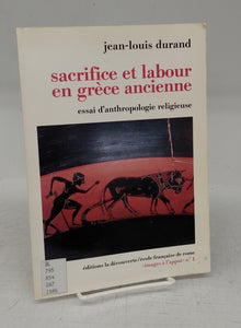 Sacrifice et Labour en Grèce ancienne: essai d'anthropologie religieuse