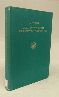 Der Letzte Kampf des Heidentums in Rom