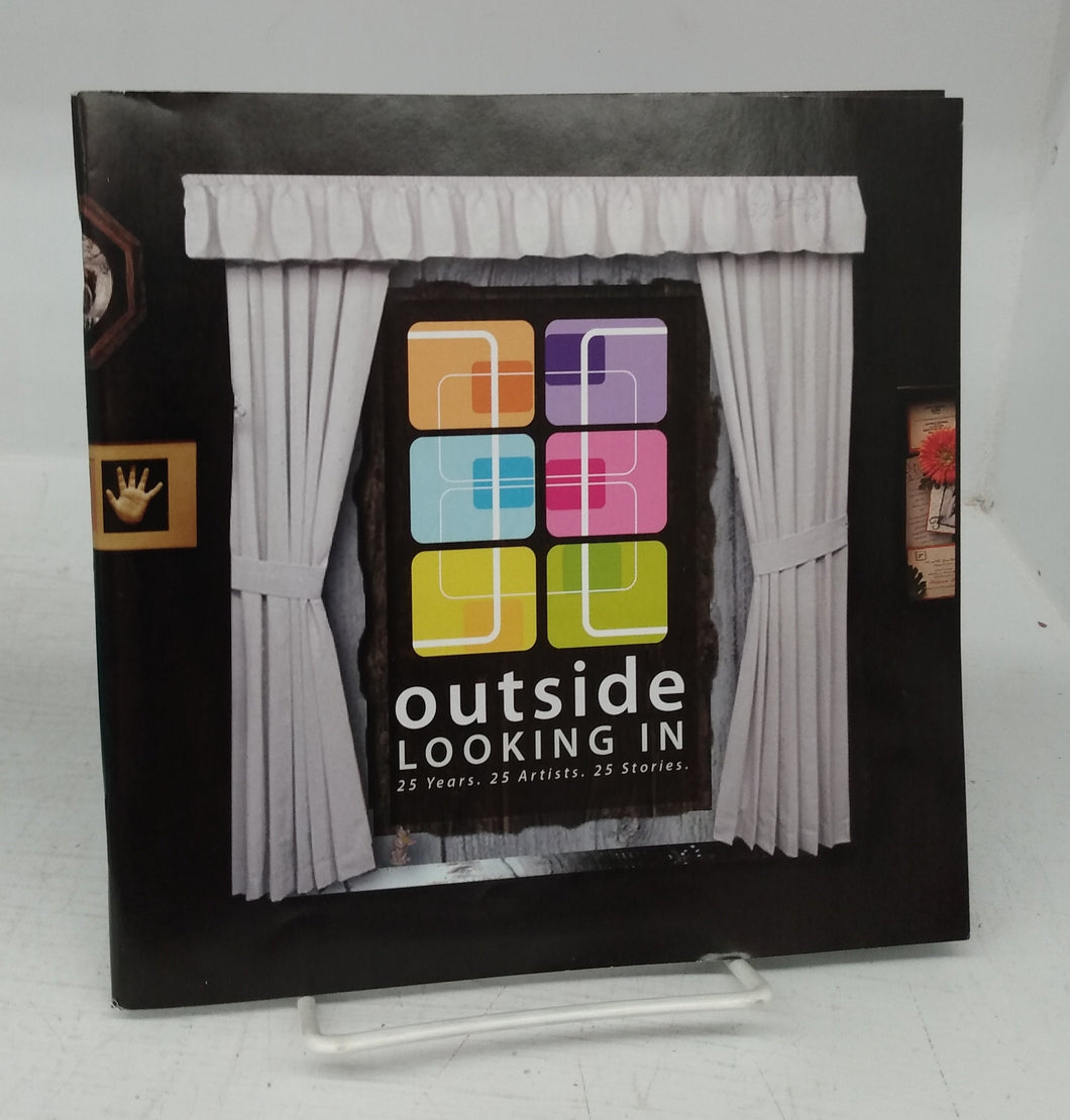 Outside Looking In: 25 Years, 25 Artists, 25 Stories