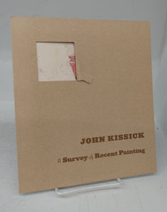 John Kissick: A Survey of Recent Painting