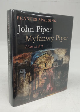 John Piper, Myfanwy Piper: Lives in Art