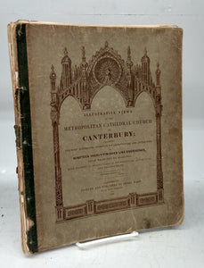 Illustrated Views of the Metropolitan Cathedral Church of Canterbury