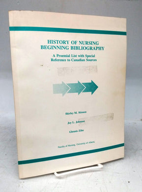 History of Nursing Beginning Bibliography: A Proemial List with Special Reference to Canadian Sources