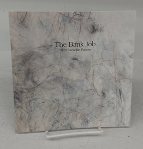 The Bank Job: Three Canadian Painters