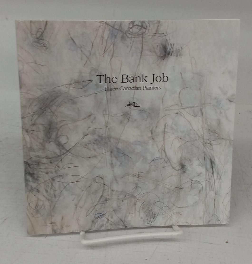 The Bank Job: Three Canadian Painters