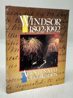 Windsor 1892-1902: A Centennial Celebration. An Illustrated History