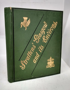 Glasgow and Its Environs: A Literary, Commercial and Social Review Past & Present