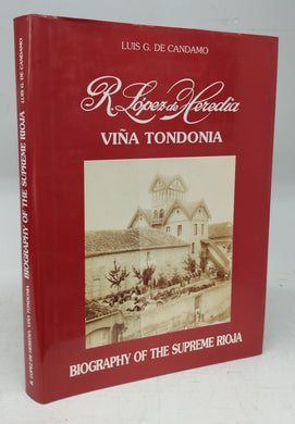 R. Lopez de Heredia: Biography of the Supreme Rioja