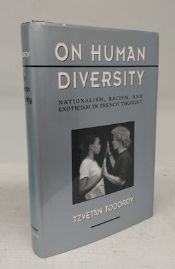 On Human Diversity: Nationalism, Racism, and Exoticism in French Thought