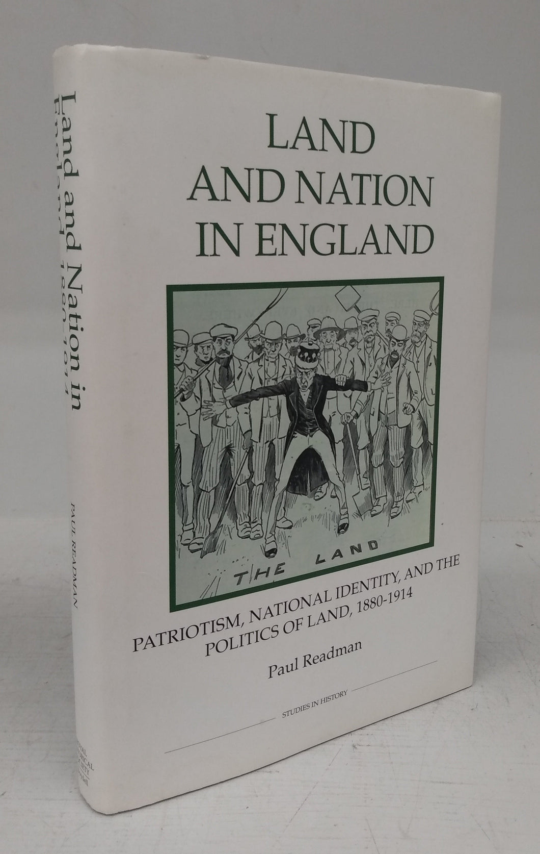 Land and Nation in England: Patriotism, National Identity, and the Politics of Land, 1880-1914