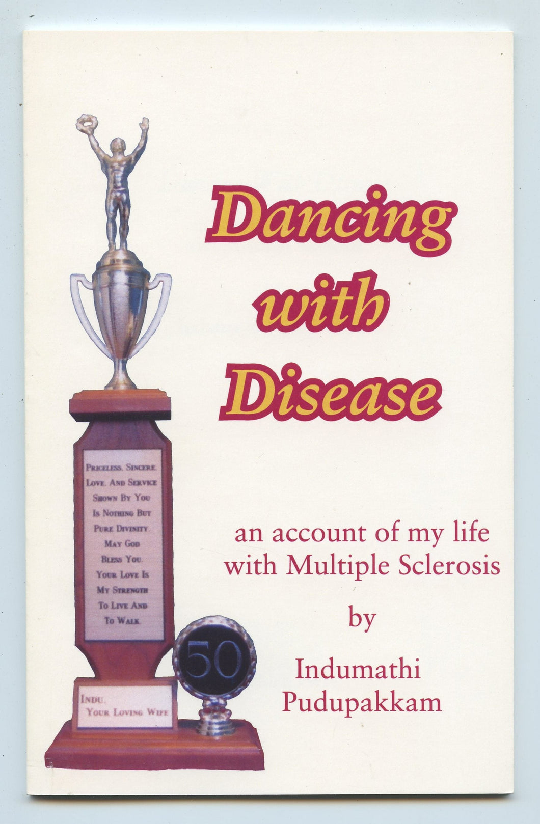 Dancing with Disease: an account of my life with Multiple Sclerosis