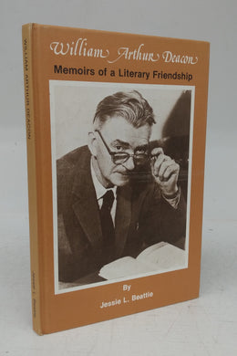 William Arthur Deacon: Memoirs of a Literary Friendship