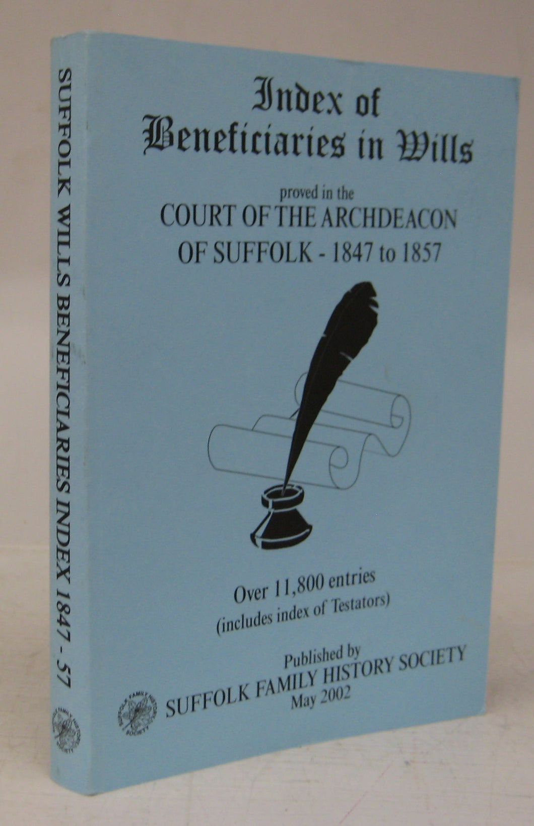 Index of Beneficiaries in Wills proved in the Court of the Archdeacon of Suffolk - 1847-1857