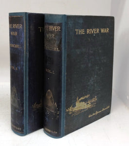 The River War: A Historical Account of the Reconquest of the Soudan. Vols. I & II