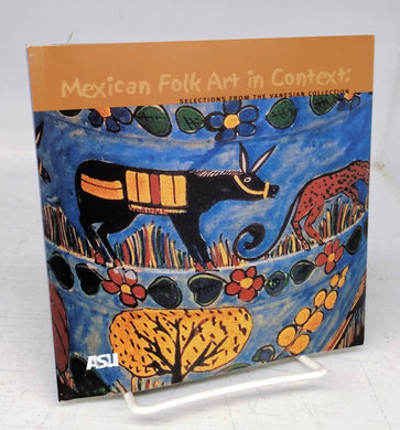 Mexican Folk Art in Context: Selections From the Vanesian Collection