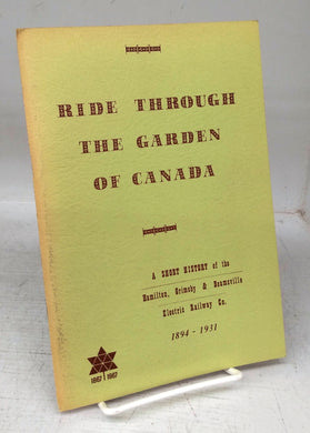 Ride Through the Garden of Canada: A Short History of the Hamilton, Grimsby & Beamsville Electric Railway Co. 1894-1931