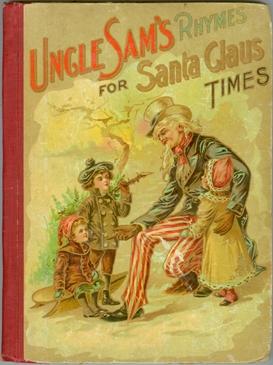Uncle Sam's Rhymes for Santa Claus Times; or, Uncle Sam's Speaker or Happy Days for Home and School