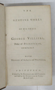 The Genuine Works of His Grace George Villiers, Duke of Buckingham, Compleat with Memoirs of his Life and Writings