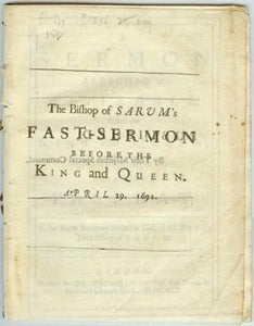 The Bishop of Sarum's Fast-Sermon Before the King and Queen, April 29, 1691