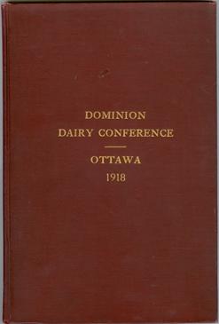 Report of the Proceedings of a Dominion Dairy Conference Held at Ottawa November 25, 26, 27 and 28, 1918